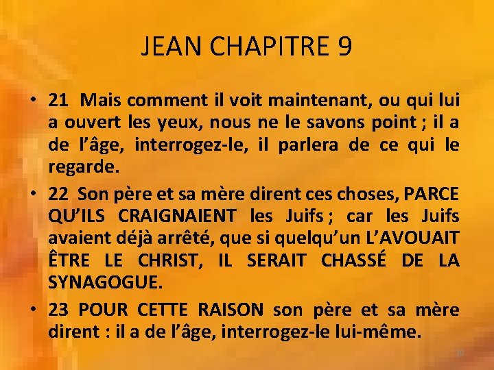 JEAN CHAPITRE 9 • 21 Mais comment il voit maintenant, ou qui lui a JEAN CHAPITRE 9 • 21 Mais comment il voit maintenant, ou qui lui a