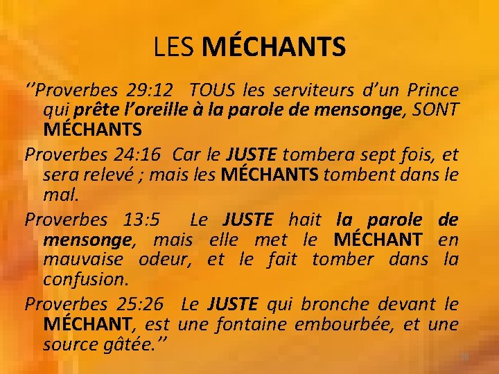 LES MÉCHANTS ‘’Proverbes 29: 12 TOUS les serviteurs d’un Prince qui prête l’oreille à