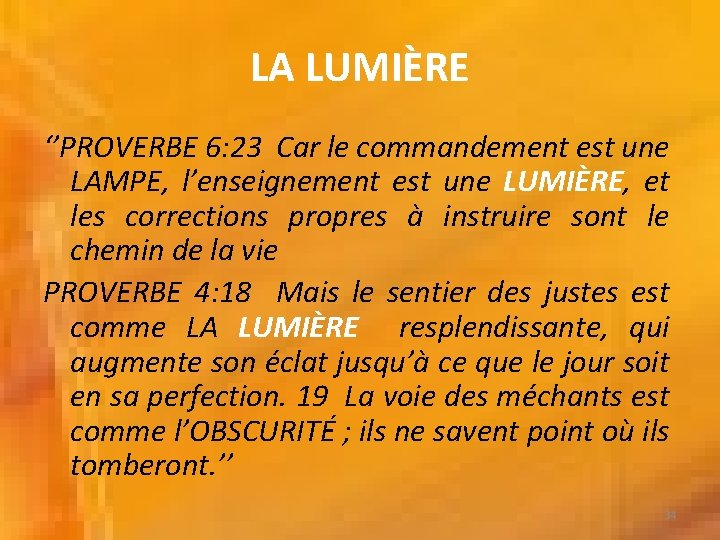 LA LUMIÈRE ‘’PROVERBE 6: 23 Car le commandement est une LAMPE, l’enseignement est une