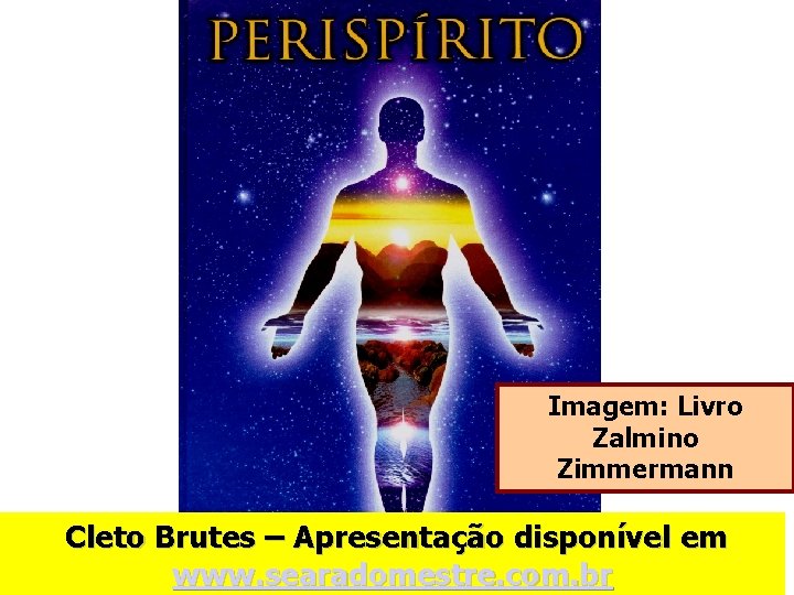 Imagem: Livro Zalmino Zimmermann Cleto Brutes – Apresentação disponível em www. searadomestre. com. br