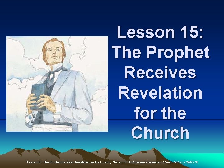 Lesson 15: The Prophet Receives Revelation for the Church “Lesson 15: The Prophet Receives