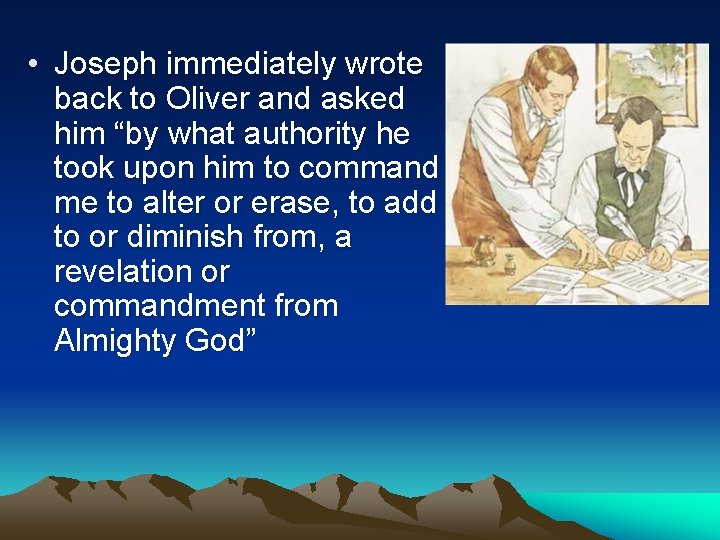  • Joseph immediately wrote back to Oliver and asked him “by what authority