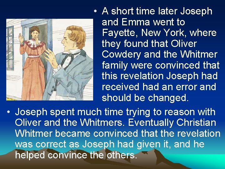  • A short time later Joseph and Emma went to Fayette, New York,