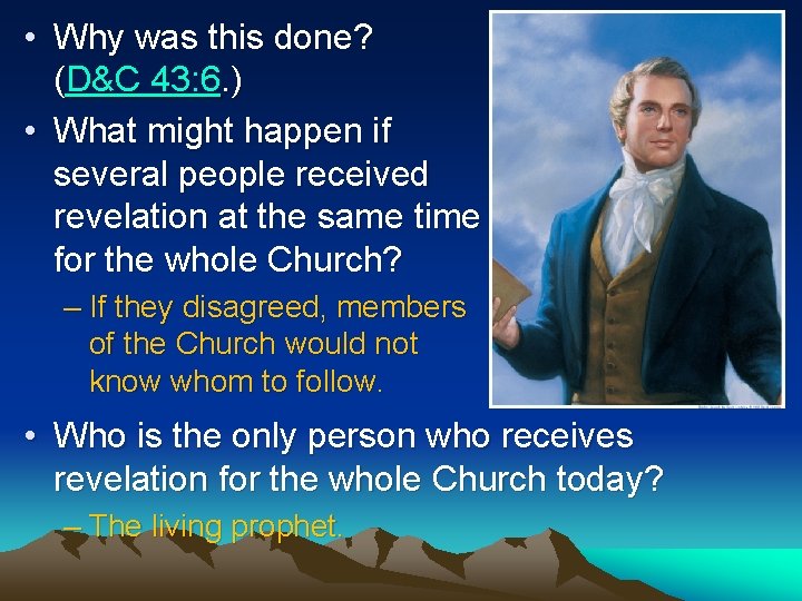  • Why was this done? (D&C 43: 6. ) • What might happen