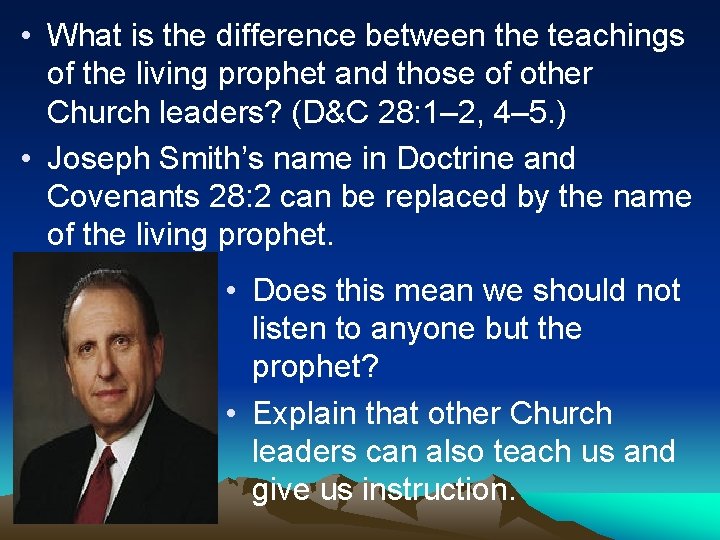  • What is the difference between the teachings of the living prophet and