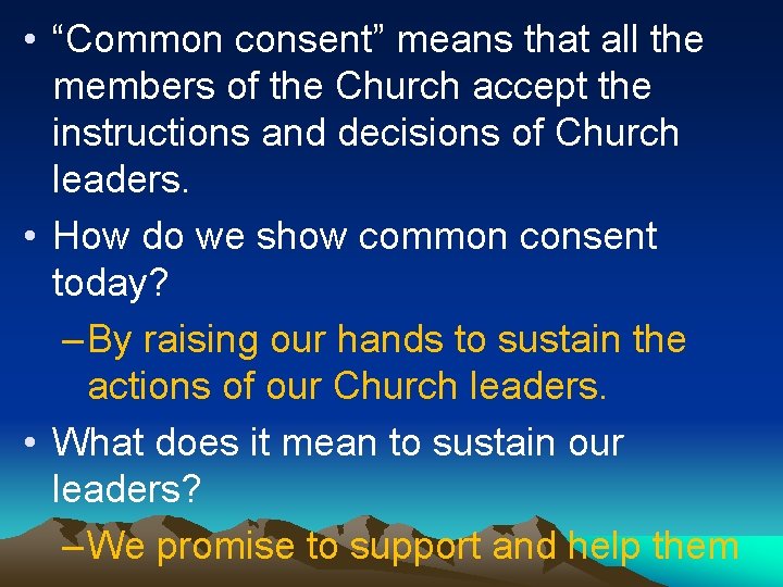  • “Common consent” means that all the members of the Church accept the