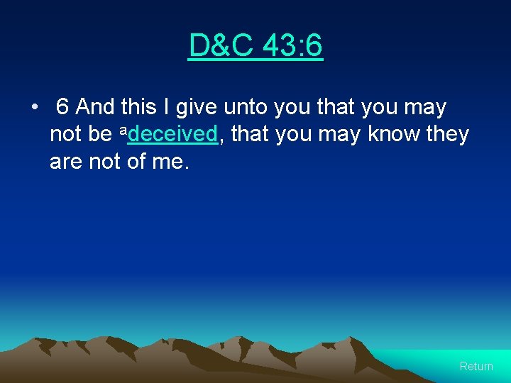 D&C 43: 6 • 6 And this I give unto you that you may