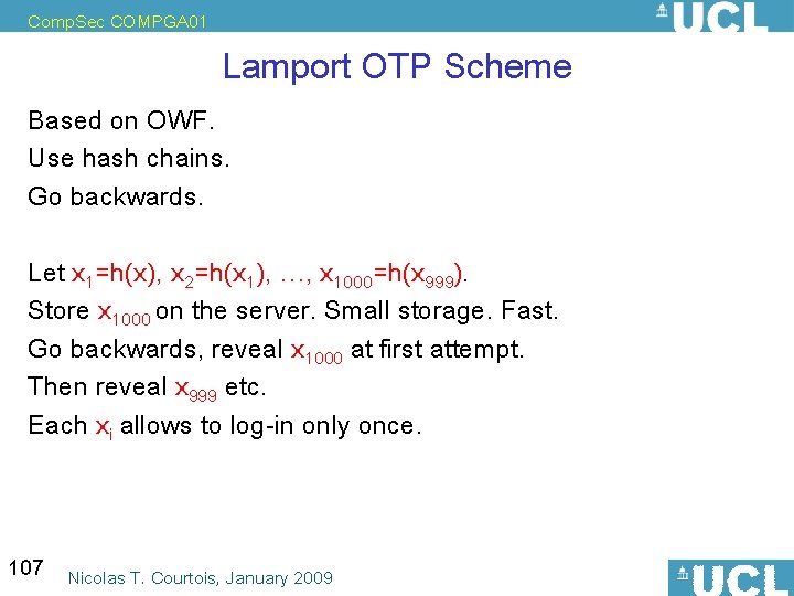 Comp. Sec COMPGA 01 Lamport OTP Scheme Based on OWF. Use hash chains. Go