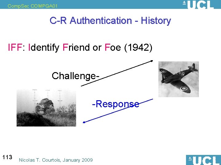 Comp. Sec COMPGA 01 C-R Authentication - History IFF: Identify Friend or Foe (1942)
