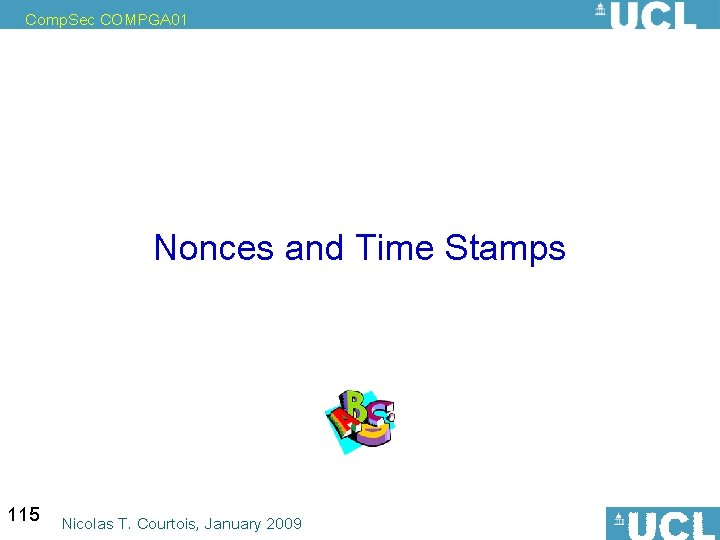 Comp. Sec COMPGA 01 Nonces and Time Stamps 115 Nicolas T. Courtois, January 2009