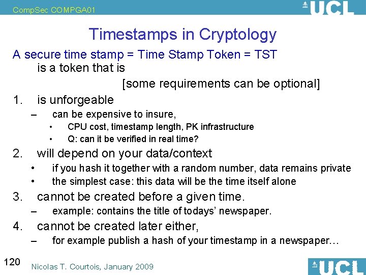 Comp. Sec COMPGA 01 Timestamps in Cryptology A secure time stamp = Time Stamp