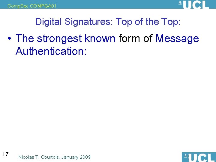 Comp. Sec COMPGA 01 Digital Signatures: Top of the Top: • The strongest known
