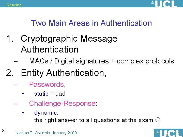 Reading Two Main Areas in Authentication 1. Cryptographic Message Authentication – MACs / Digital