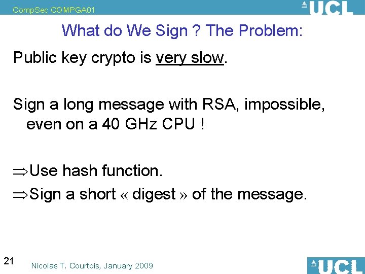 Comp. Sec COMPGA 01 What do We Sign ? The Problem: Public key crypto