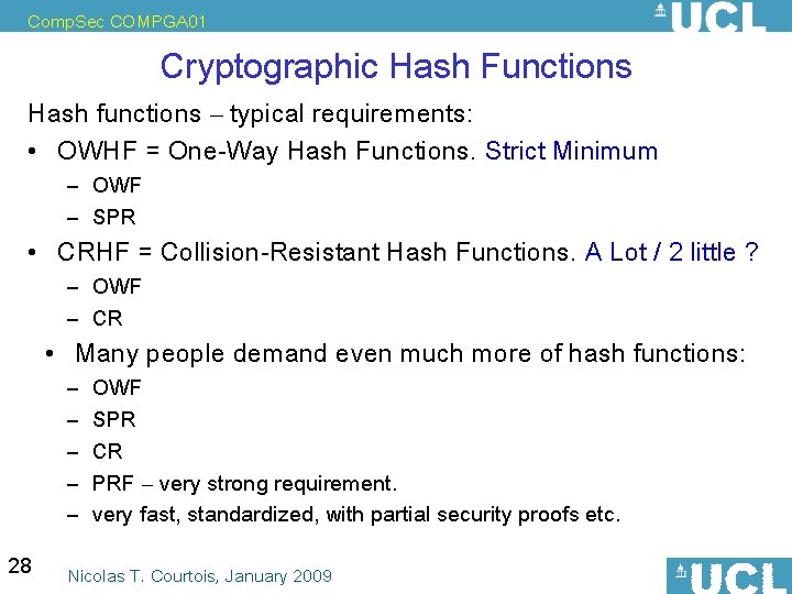 Comp. Sec COMPGA 01 Cryptographic Hash Functions Hash functions – typical requirements: • OWHF