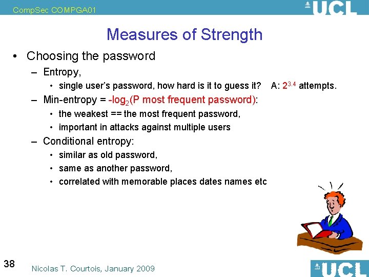 Comp. Sec COMPGA 01 Measures of Strength • Choosing the password – Entropy, •