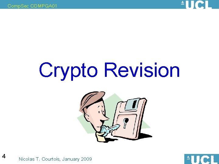 Comp. Sec COMPGA 01 Crypto Revision in Comp. Sec crypto=black boxes 4 Nicolas T.