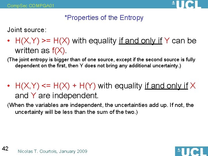 Comp. Sec COMPGA 01 *Properties of the Entropy Joint source: • H(X, Y) >=