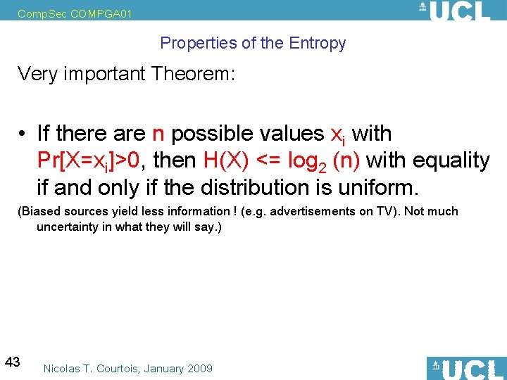 Comp. Sec COMPGA 01 Properties of the Entropy Very important Theorem: • If there