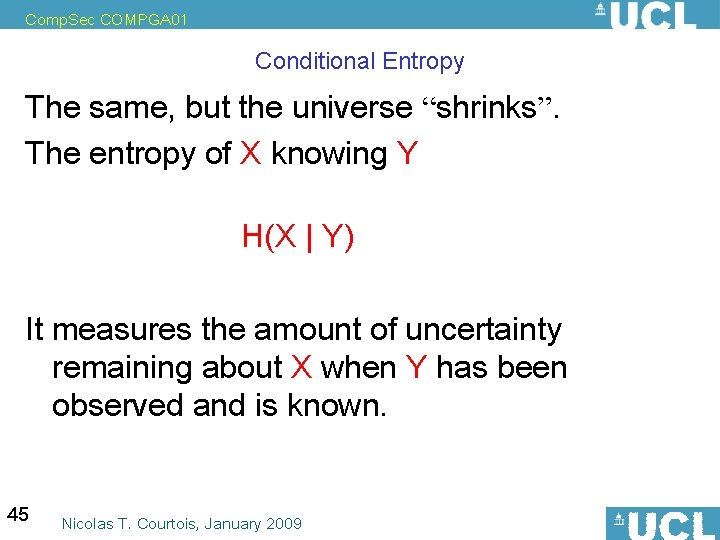 Comp. Sec COMPGA 01 Conditional Entropy The same, but the universe “shrinks”. The entropy