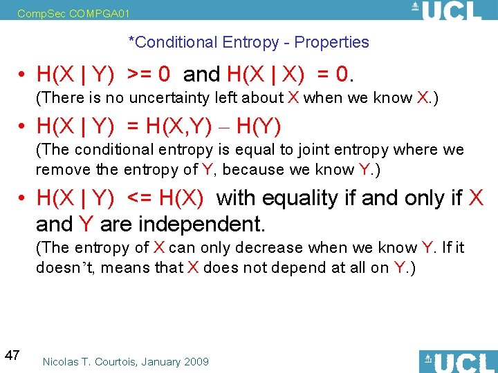 Comp. Sec COMPGA 01 *Conditional Entropy - Properties • H(X | Y) >= 0