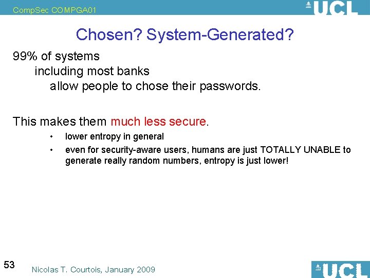 Comp. Sec COMPGA 01 Chosen? System-Generated? 99% of systems including most banks allow people