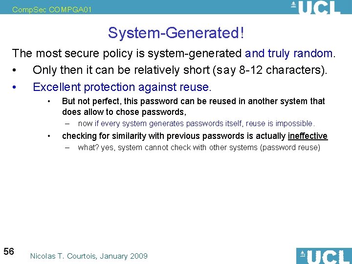 Comp. Sec COMPGA 01 System-Generated! The most secure policy is system-generated and truly random.