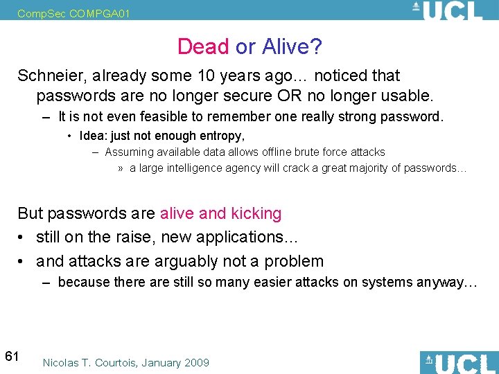 Comp. Sec COMPGA 01 Dead or Alive? Schneier, already some 10 years ago… noticed