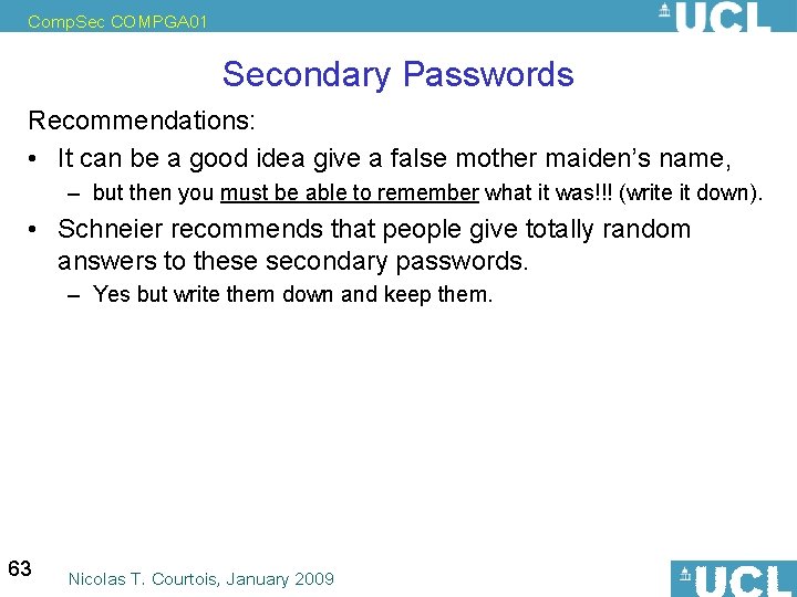 Comp. Sec COMPGA 01 Secondary Passwords Recommendations: • It can be a good idea