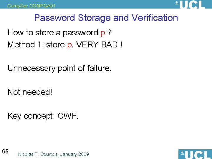 Comp. Sec COMPGA 01 Password Storage and Verification How to store a password p