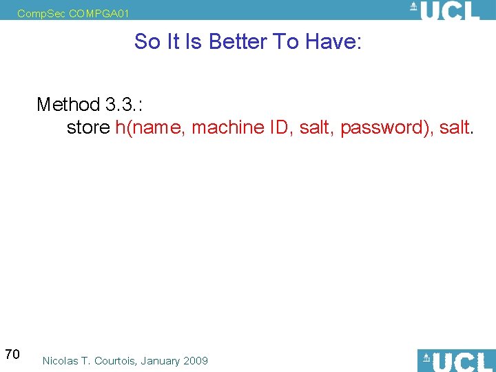 Comp. Sec COMPGA 01 So It Is Better To Have: Method 3. 3. :