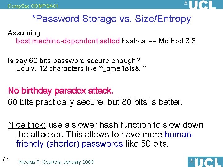 Comp. Sec COMPGA 01 *Password Storage vs. Size/Entropy Assuming best machine-dependent salted hashes ==