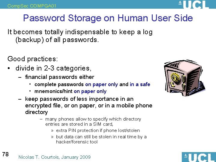 Comp. Sec COMPGA 01 Password Storage on Human User Side It becomes totally indispensable