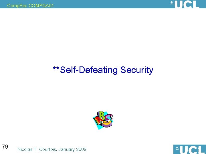 Comp. Sec COMPGA 01 **Self-Defeating Security 79 Nicolas T. Courtois, January 2009 