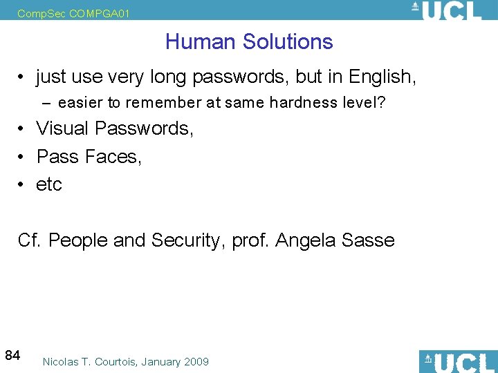 Comp. Sec COMPGA 01 Human Solutions • just use very long passwords, but in