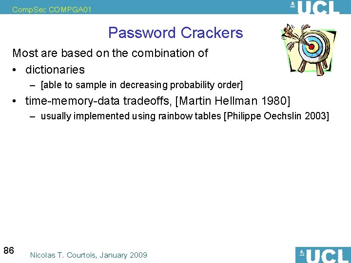 Comp. Sec COMPGA 01 Password Crackers Most are based on the combination of •