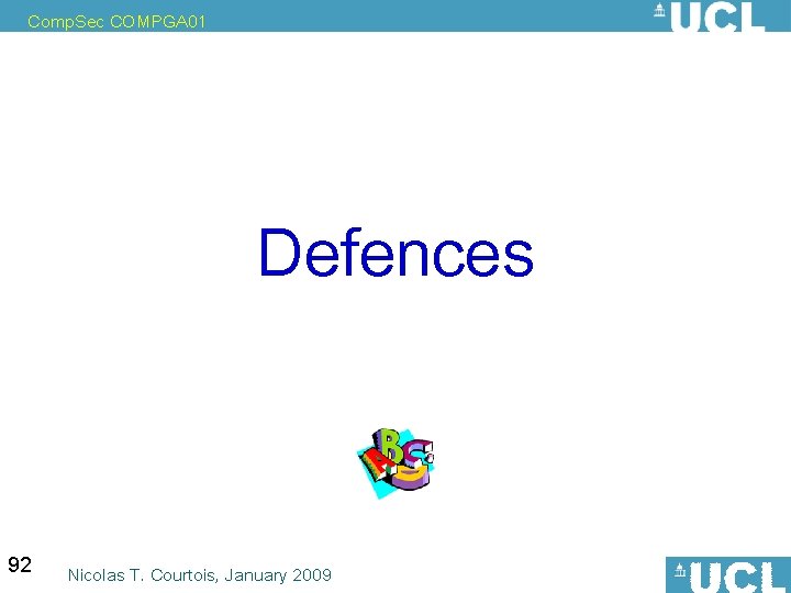 Comp. Sec COMPGA 01 Defences 92 Nicolas T. Courtois, January 2009 