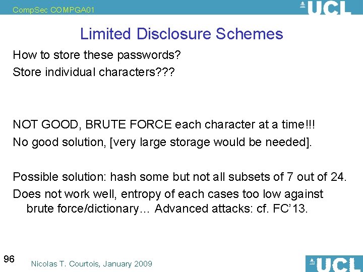Comp. Sec COMPGA 01 Limited Disclosure Schemes How to store these passwords? Store individual