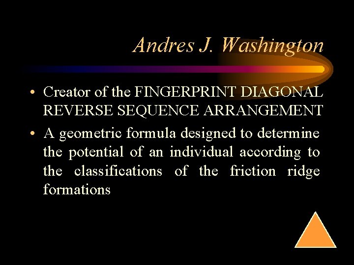 Andres J. Washington • Creator of the FINGERPRINT DIAGONAL REVERSE SEQUENCE ARRANGEMENT • A