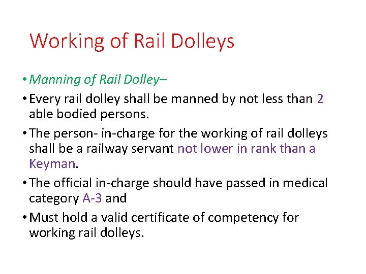 Working of Rail Dolleys • Manning of Rail Dolley– • Every rail dolley shall