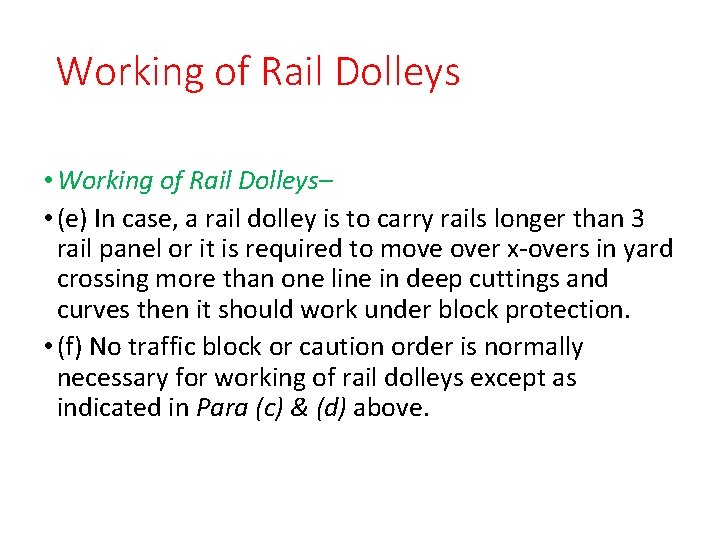 Working of Rail Dolleys • Working of Rail Dolleys– • (e) In case, a