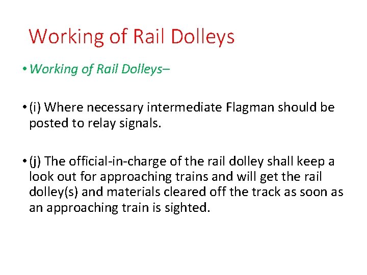 Working of Rail Dolleys • Working of Rail Dolleys– • (i) Where necessary intermediate