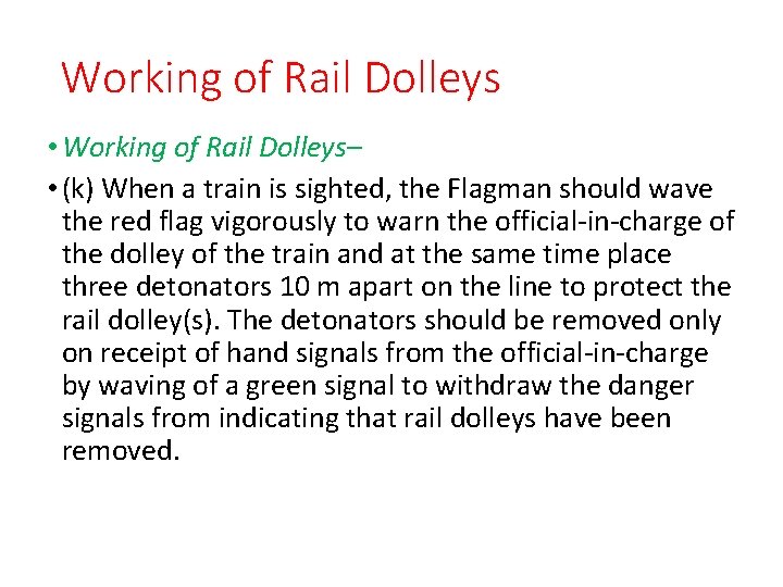 Working of Rail Dolleys • Working of Rail Dolleys– • (k) When a train