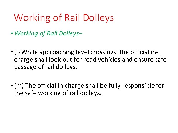 Working of Rail Dolleys • Working of Rail Dolleys– • (l) While approaching level