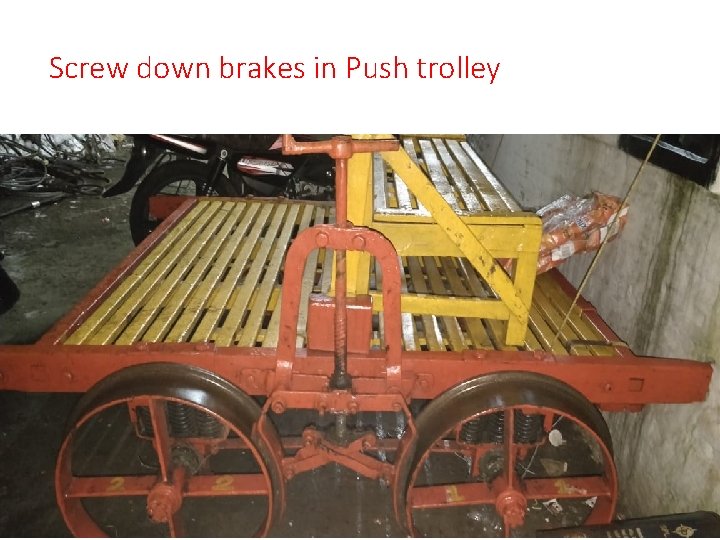 Screw down brakes in Push trolley 