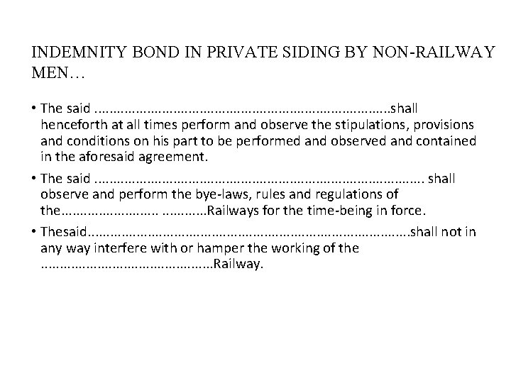 INDEMNITY BOND IN PRIVATE SIDING BY NON-RAILWAY MEN… • The said. . . .