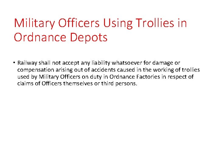 Military Officers Using Trollies in Ordnance Depots • Railway shall not accept any liability