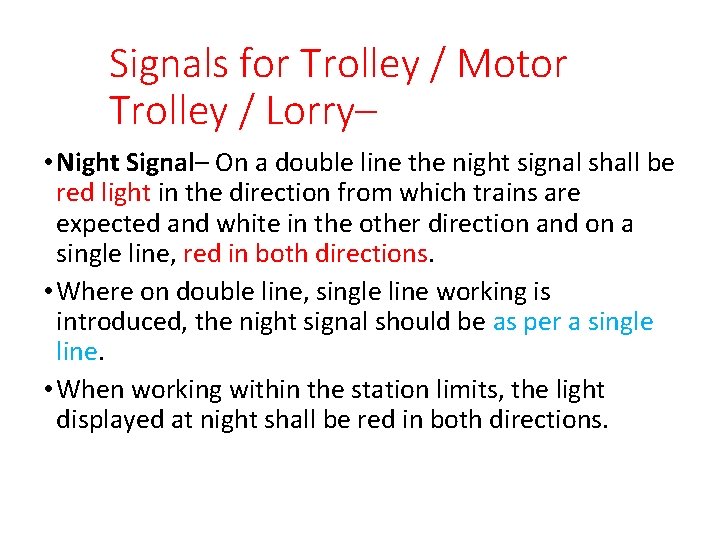 Signals for Trolley / Motor Trolley / Lorry– • Night Signal– On a double