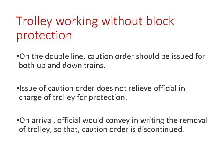 Trolley working without block protection • On the double line, caution order should be