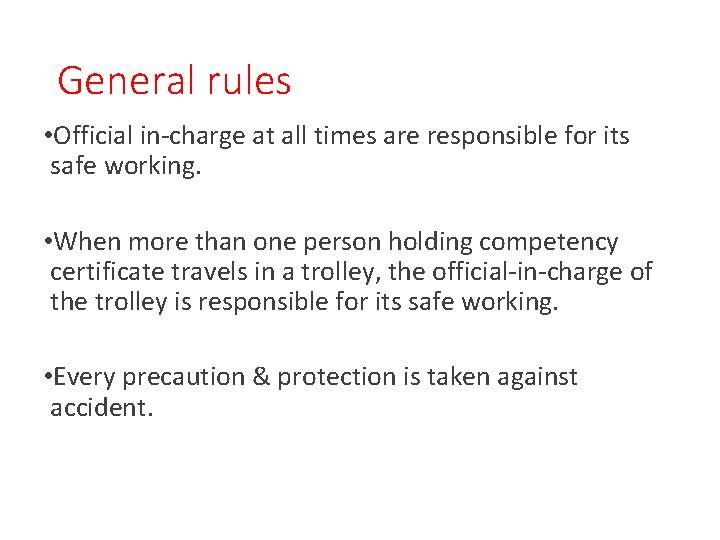General rules • Official in-charge at all times are responsible for its safe working.